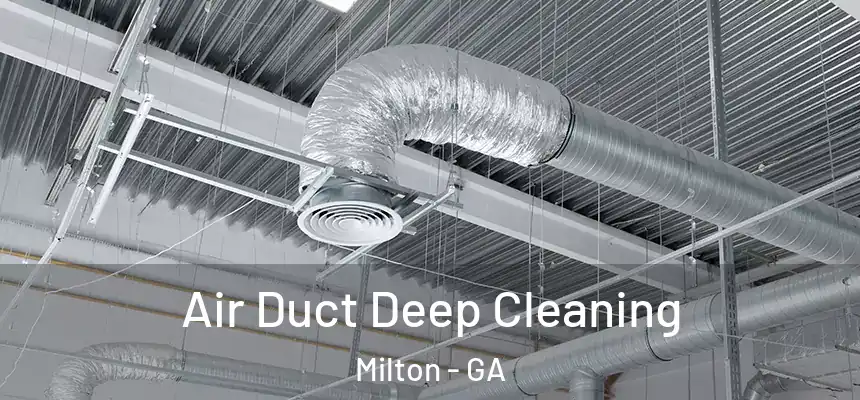  Air Duct Deep Cleaning Milton - GA