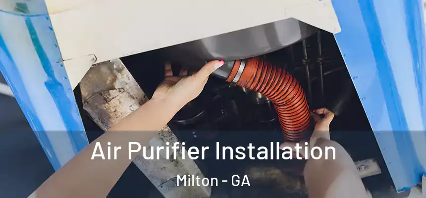  Air Purifier Installation Milton - GA
