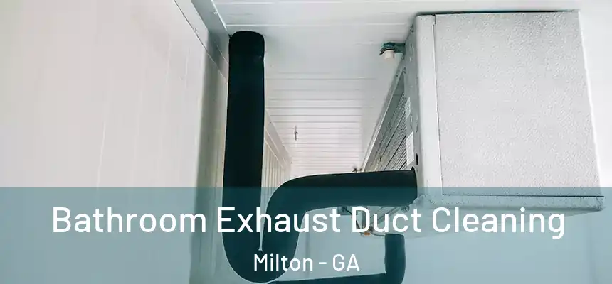  Bathroom Exhaust Duct Cleaning Milton - GA