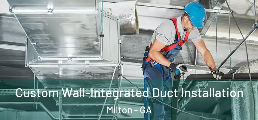  Custom Wall-Integrated Duct Installation Milton - GA