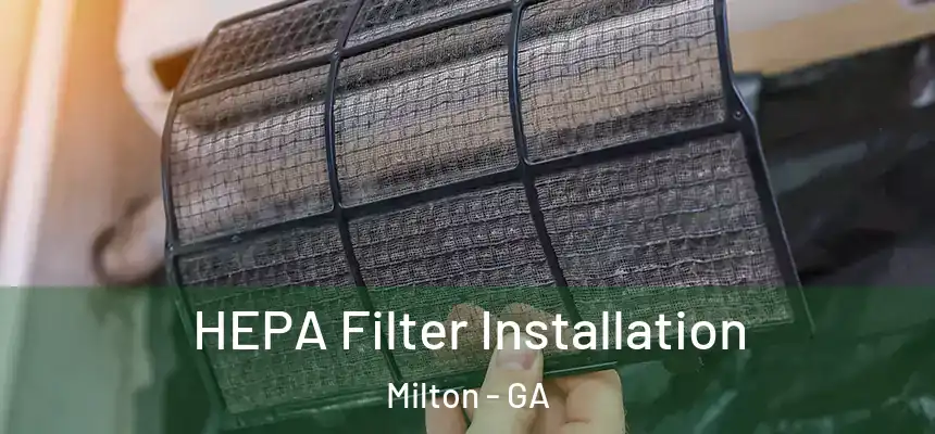  HEPA Filter Installation Milton - GA