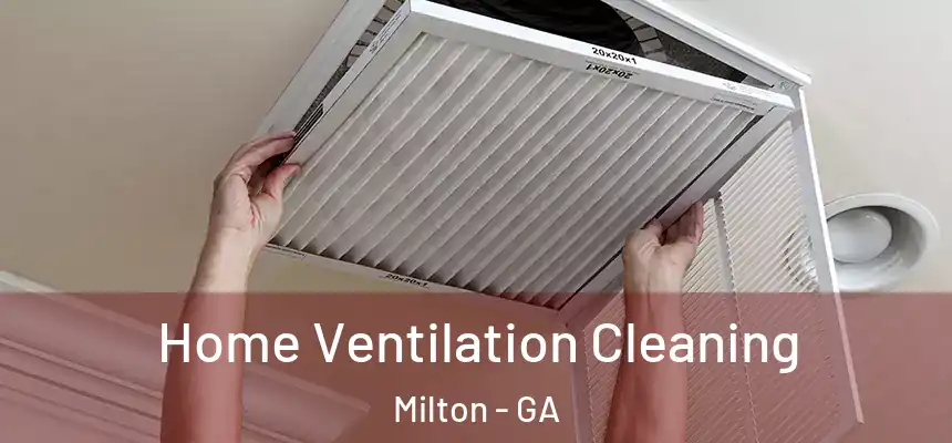  Home Ventilation Cleaning Milton - GA