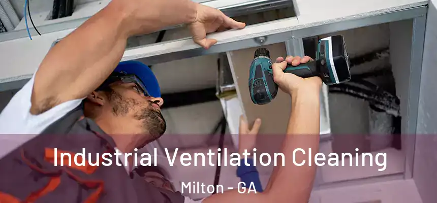  Industrial Ventilation Cleaning Milton - GA