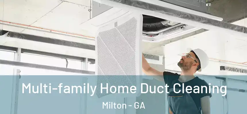  Multi-family Home Duct Cleaning Milton - GA