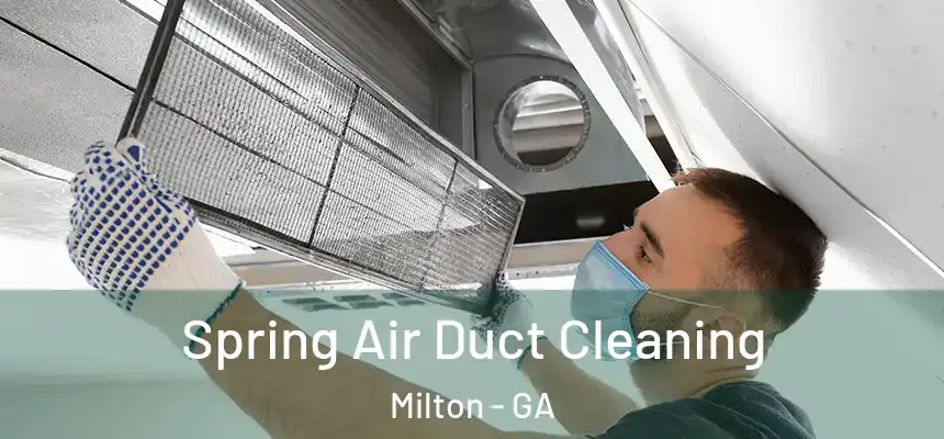  Spring Air Duct Cleaning Milton - GA